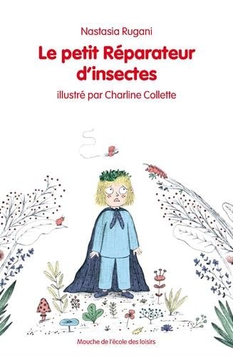 LE PETIT REPARATEUR D''INSECTES, de RUGANI NASTASIA#COLLETTE CHARLINE | portada del libro
