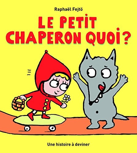 E PETIT CHAPERON QUOI ?, de Raphaël Fejtö | portada del libro