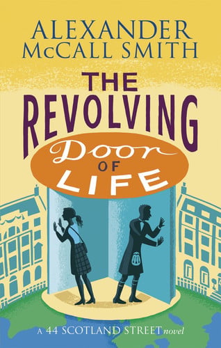 The Revolving Door of Life, de ALEXANDER MCCALL SMITH | portada del libro