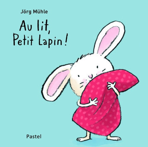 Au lit, petit lapin, de Jörg Mühle | portada del libro