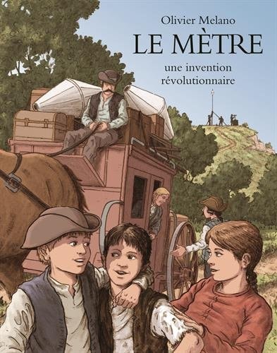 E METRE UNE INVENTION REVOLUTIONNAIRE, de Olivier Melano | portada del libro