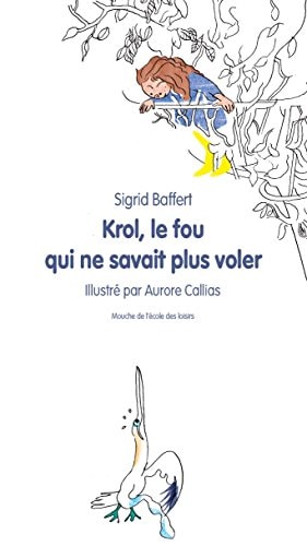 ROL, LE FOU QUI NE SAVAIT PLUS VOLER, de Sigrid Baffert | portada del libro