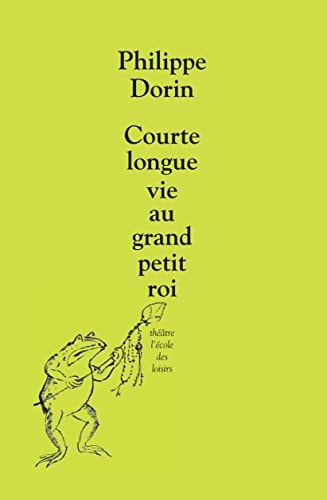 OURTE LONGUE VIE AU GRAND PETIT ROI, de Philippe Dorin | portada del libro