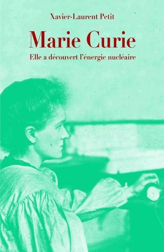 ARIE CURIE ELLE A DECOUVERT L'ENERGIE, de Xavier-Laurent Petit | portada del libro