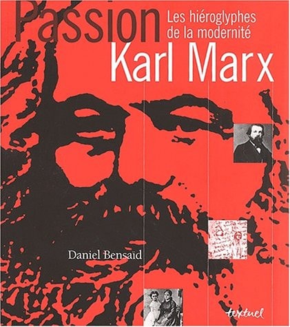 PASSION KARL MARX LES HIEROGLYPHES DE LA MODERNITE, de Daniel Bensaïd | portada del libro