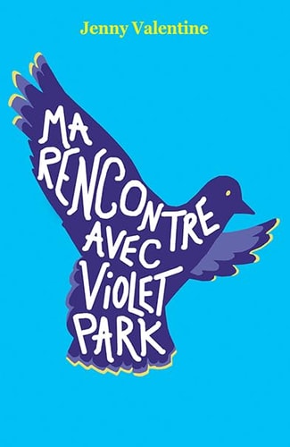 A RENCONTRE AVEC VIOLET PARK, de Jenny Valentine | portada del libro