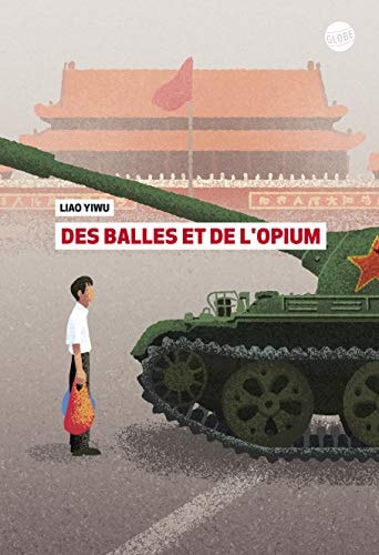 DES BALLES ET DE L'OPIUM, de Yiwu Liao | portada del libro