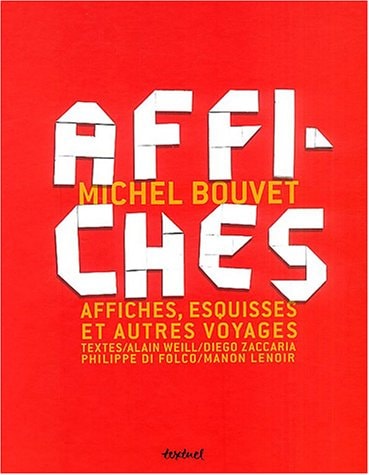 MICHEL BOUVET AFFICHES ESQUISSES ET AUTRES VOYAGES, de Michel Bouvet | portada del libro