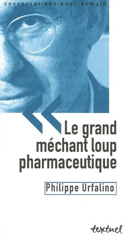 LE GRAND MECHANT LOUP PHARMACEUTIQUE, de Philippe Urfalino | portada del libro