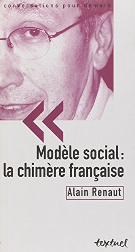 MODELE SOCIAL LA CHIMERE FRANCAISE, de Renaut | portada del libro