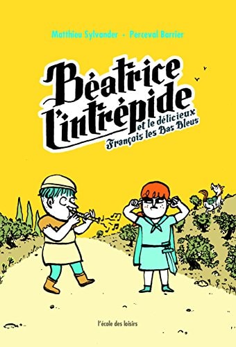EATRICE L'INTREPIDE ET LE DELICIEUX, de Matthieu Sylvander | portada del libro