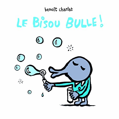 E BISOU BULLE !, de Benoît Charlat | portada del libro