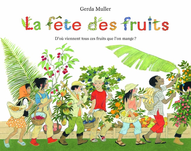 A FETE DES FRUITS D'OU VIENNENT, de Gerda Muller | portada del libro