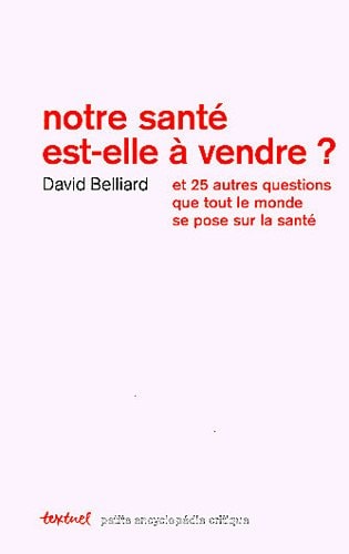 NOTRE SANTE EST ELLE A VENDRE, de David Belliard | portada del libro