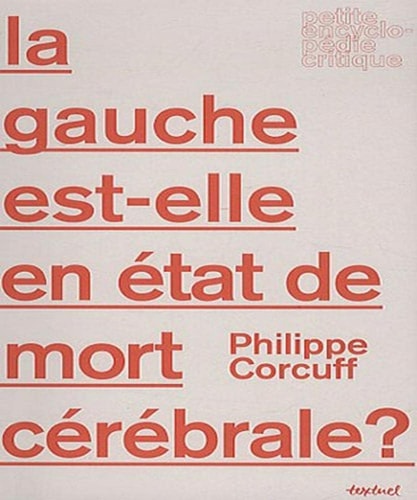 LA GAUCHE EST ELLE EN ETAT DE MORT CEREBRALE, de Philippe Corcuff | portada del libro