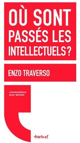 OU SONT PASSES LES INTELLECTUELS, de Enzo Traverso | portada del libro