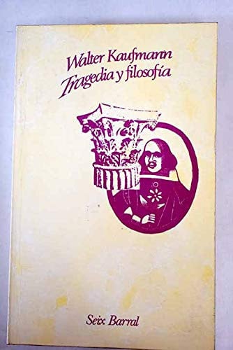 TRAGEDIA Y FILOSOFIA, de KAUFMANN | portada del libro