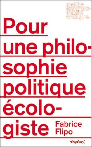 POUR UNE PHILOSOPHIE POLITIQUE ECOLOGISTE, de Fabrice Flipo | portada del libro