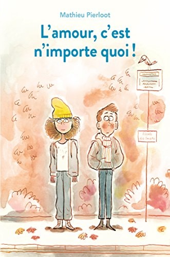 'AMOUR, C'EST N'IMPORTE QUOI !, de Mathieu Pierloot | portada del libro