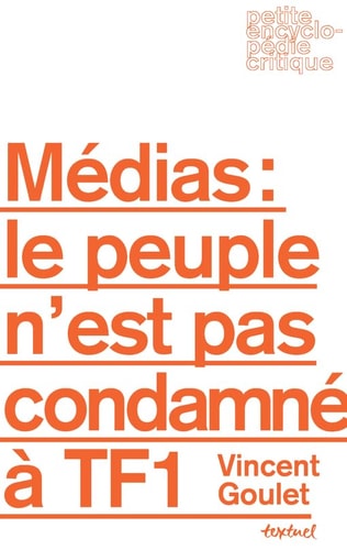 MEDIAS LE PEUPLE NEST PAS CONDAMNE A TF1, de Vincent Goulet | portada del libro