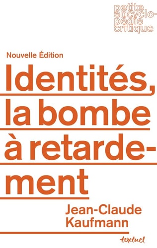 IDENTITES LA BOMBE A RETARDEMENT, de Jean-Claude Kaufmann | portada del libro