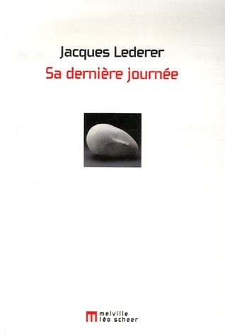 A DERNIERE JOURNEE, de Jacques Lederer | portada del libro