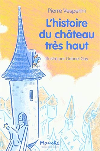 'HISTOIRE DU CHATEAU TRES HAUT, de Pierre Vesperini | portada del libro