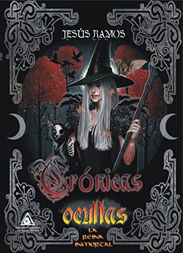 CRONICAS OCULTAS -LA REINA INMORTAL, de RAMOS | portada del libro