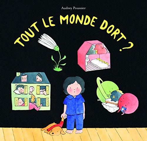TOUT LE MONDE DORT ?, de Audrey Poussier | portada del libro