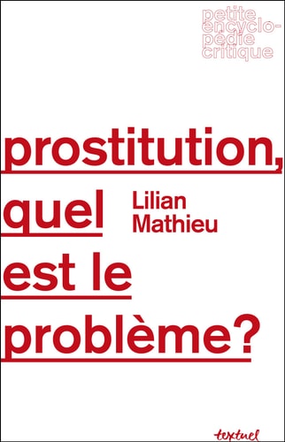 PROSTITUTION QUEL EST LE PROBLEME, de Lilian Mathieu | portada del libro