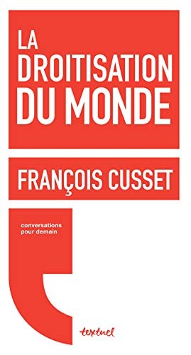 LA DROITISATION DU MONDE, de François Cusset | portada del libro