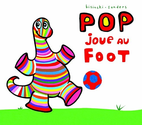 POP JOUE AU FOOT, de Pierrick Bisinski | portada del libro