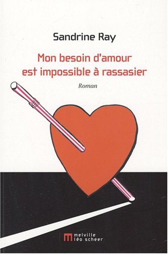 ON BESOIN D'AMOUR EST IMPOSSIBLE A RASS, de Sandrine Ray | portada del libro