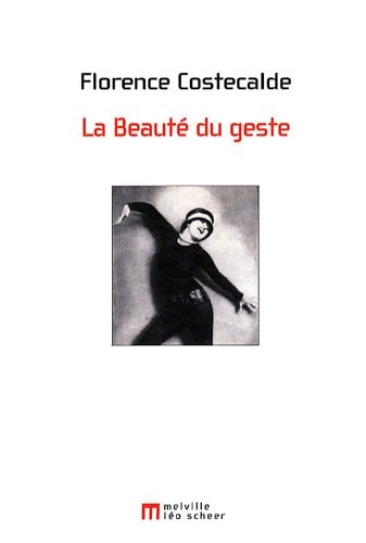 A BEAUTE DU GESTE, de Florence Costecalde | portada del libro