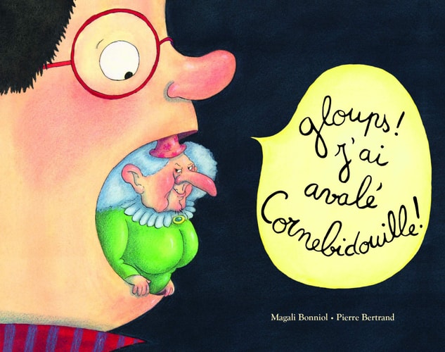 LOUPS ! J'AI AVALE CORNEBIDOUILLE !, de Pierre Bertrand | portada del libro