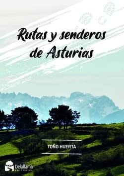 RUTAS Y SENDEROS DE ASTURIAS - DELALLAMA, de HUERTA | portada del libro