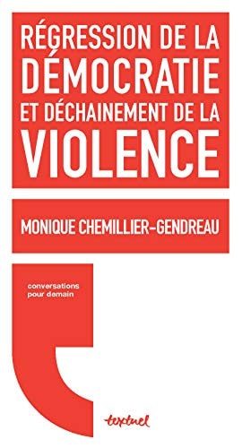 REGRESSION DE LA DEMOCRATIE ET DECHAINEMENT DE LA VIOLENCE, de Monique Chemillier-Gendreau | portada del libro