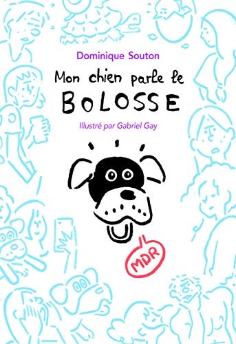 ON CHIEN PARLE LE BOLOSSE, de Dominique Souton | portada del libro