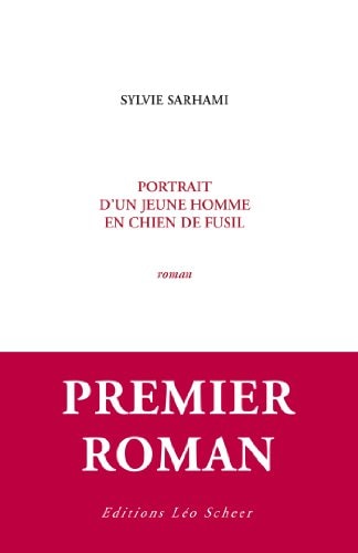 ORTRAIT D'UN JEUNE HOMME EN CHIEN FUSIL, de Sylvie Sarhami | portada del libro