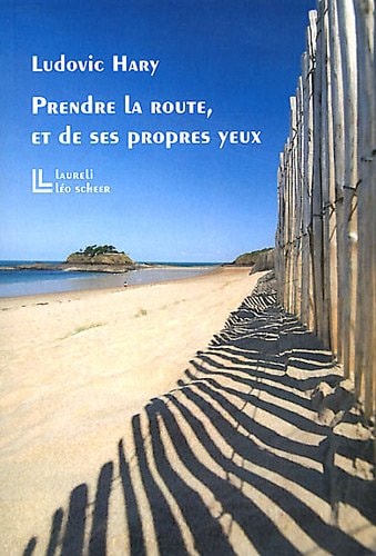 RENDRE LA ROUTE, ET DE SES PROPRES YEUX, de Ludovic Hary | portada del libro