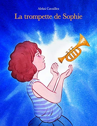 A TROMPETTE DE SOPHIE, de Aleksi Cavaillez | portada del libro