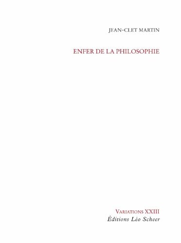 ENFERS DE LA PHILOSOPHIE, de Jean-Clet Martin | portada del libro