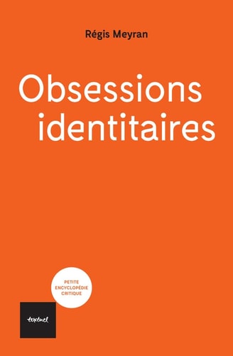 OBSESSIONS IDENTITAIRES, de Régis Meyran | portada del libro