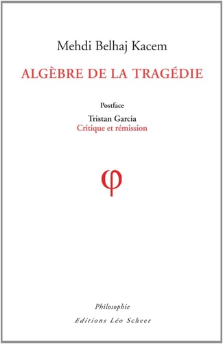 LGEBRE DE LA TRAGEDIE, de Mehdi Belhaj Kacem | portada del libro