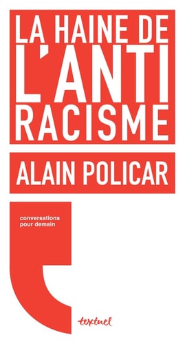 LA HAINE DE LANTIRACISME, de Alain Policar | portada del libro