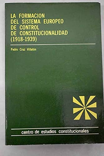 LA FORMACION DEL SISTEMA EUROPEO DE CONTROL DE LA CONSTITUCIONALIDAD (, de CRUZ VILLALON | portada del libro