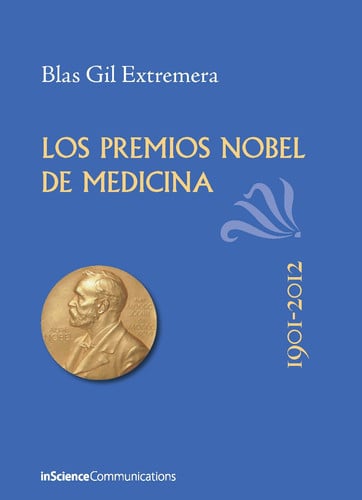 PREMIOS NOBEL DE MEDICINA 1901-2012, LOS, de GIL EXTREMERA | portada del libro