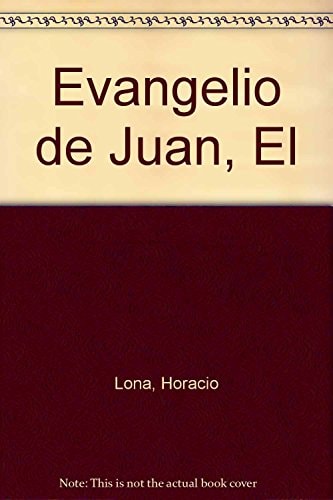 EVANGELIO DE JUAN,EL, de Horacio Lona | portada del libro
