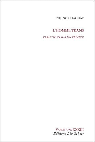 'HOMME TRANS, VARIATIONS SUR UN PREFIX, de Bruno Chaouat | portada del libro