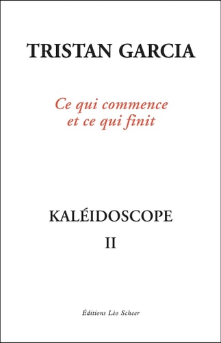 ALEIDOSCOPE II. CE QUI COMMENCE ET CE Q, de Tristan Garcia | portada del libro